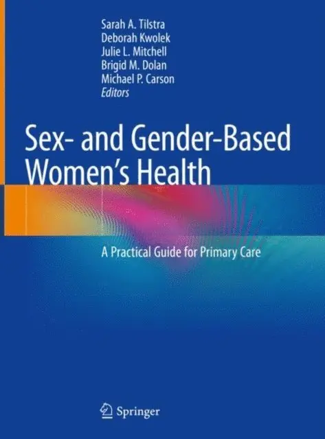 Michael P. Carson, Brigid M. Dolan, Julie L. Mitchell, Deborah Kwolek, Sarah A. Tilstra - Sex- and Gender-Based Women's Health, E-bok. Tillgänglighet: Lägg i varukorg