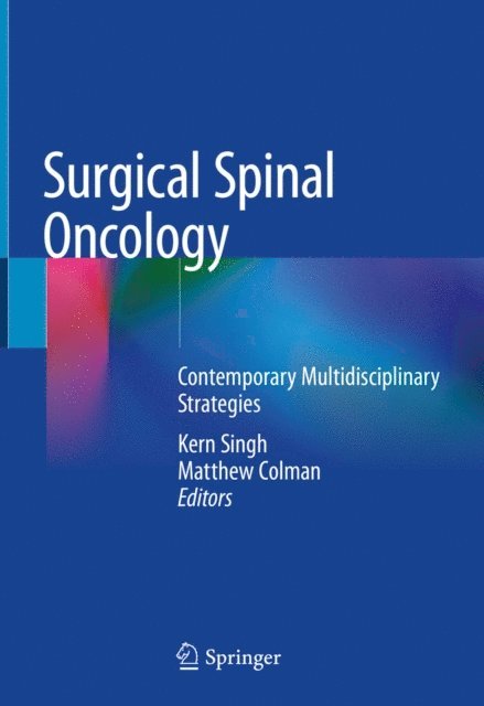 Matthew Colman, Kern Singh - Surgical Spinal Oncology, E-bok
