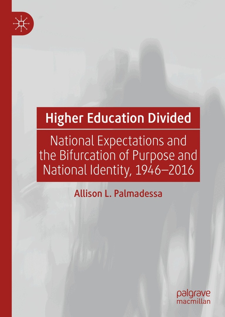 Allison L. Palmadessa - Higher Education Divided, Inbunden