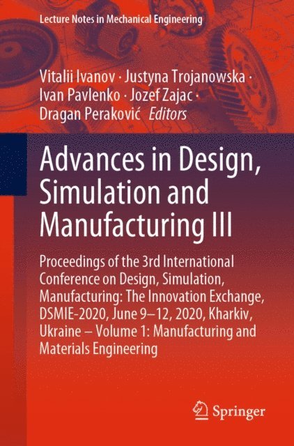 Dragan Perakovic, Jozef Zajac, Ivan Pavlenko, Justyna Trojanowska, Vitalii Ivanov - Advances in Design, Simulation and Manufacturing III, E-bok