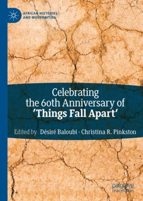 Christina R. Pinkston, Desire Baloubi - Celebrating the 60th Anniversary of 'Things Fall Apart', E-bok