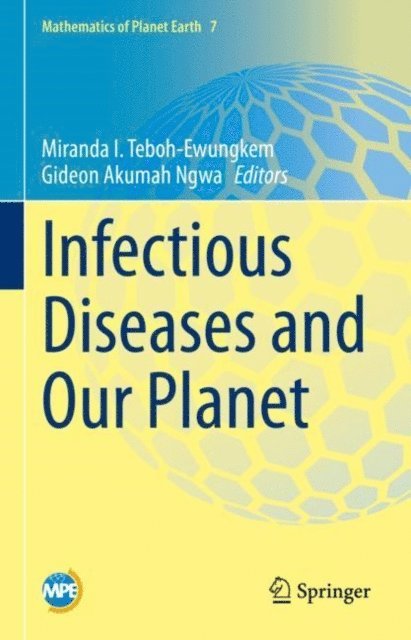 Gideon Akumah Ngwa, Miranda I. Teboh-Ewungkem - Infectious Diseases and Our Planet, E-bok