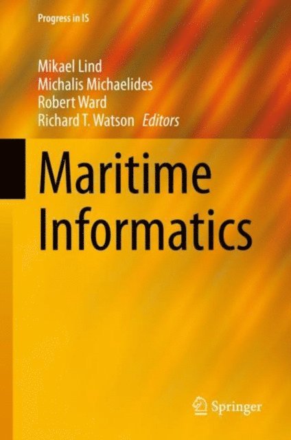 Richard T. Watson, Robert Ward, Michalis Michaelides, Mikael Lind - Maritime Informatics, E-bok
