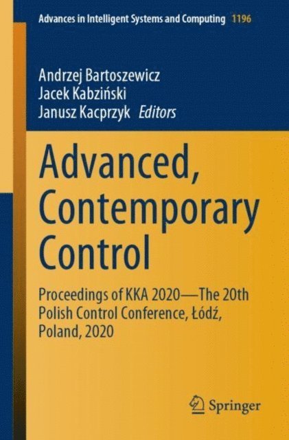 Janusz Kacprzyk, Jacek Kabzinski, Andrzej Bartoszewicz - Advanced, Contemporary Control, E-bok