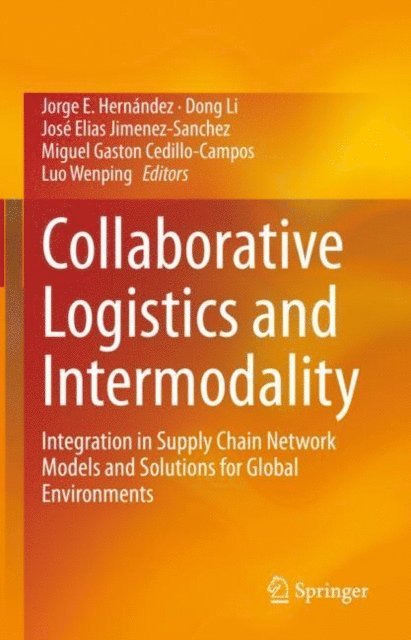 Luo Wenping, Miguel Gaston Cedillo-Campos, Jose Elias Jimenez-Sanchez, Dong Li, Jorge E. Hernandez - Collaborative Logistics and Intermodality, E-bok