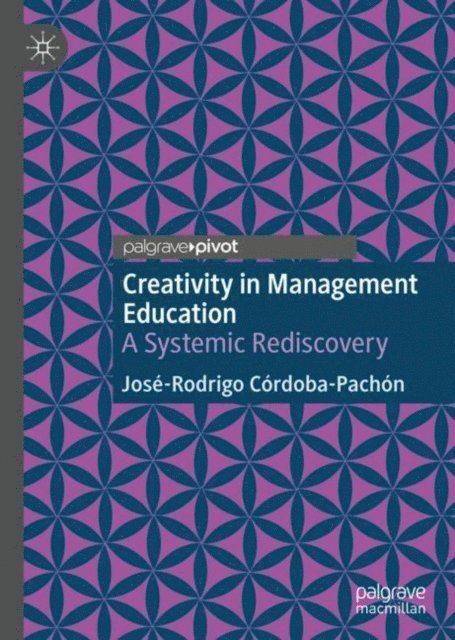 Jose-Rodrigo Cordoba-Pachon - Creativity in Management Education, E-bok