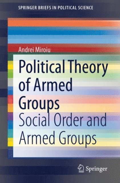 Andrei Miroiu - Political Theory of Armed Groups, E-bok