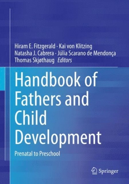 Thomas Skjothaug, Julia Scarano de Mendonca, Natasha J. Cabrera, Kai von Klitzing, Hiram E. Fitzgerald - Handbook of Fathers and Child Development, E-bok