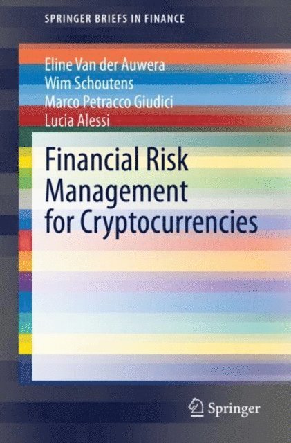 Lucia Alessi, Marco Petracco Giudici, Wim Schoutens, Eline Van der Auwera - Financial Risk Management for Cryptocurrencies, E-bok