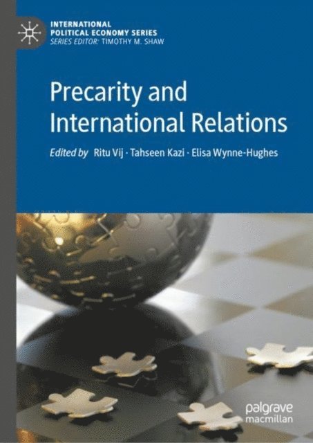 Elisa Wynne-Hughes, Tahseen Kazi, Ritu Vij - Precarity and International Relations, E-bok