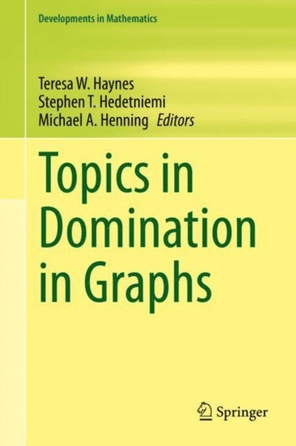 Michael A. Henning, Stephen T. Hedetniemi, Teresa W. Haynes - Topics in Domination in Graphs, E-bok