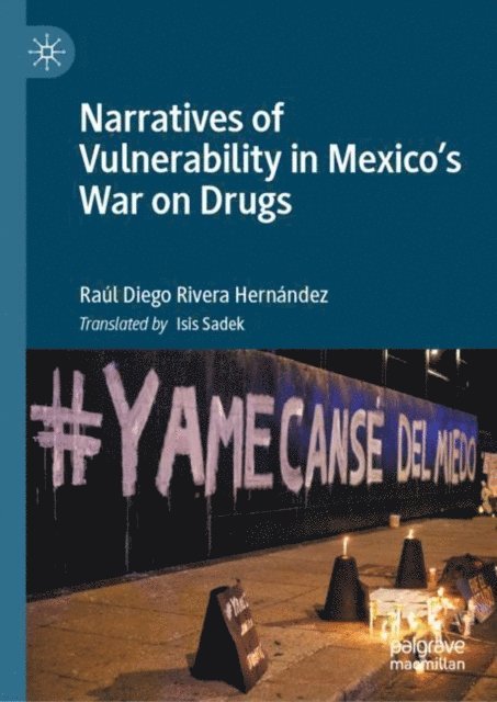 Raul Diego Rivera Hernandez - Narratives of Vulnerability in Mexico's War on Drugs, E-bok
