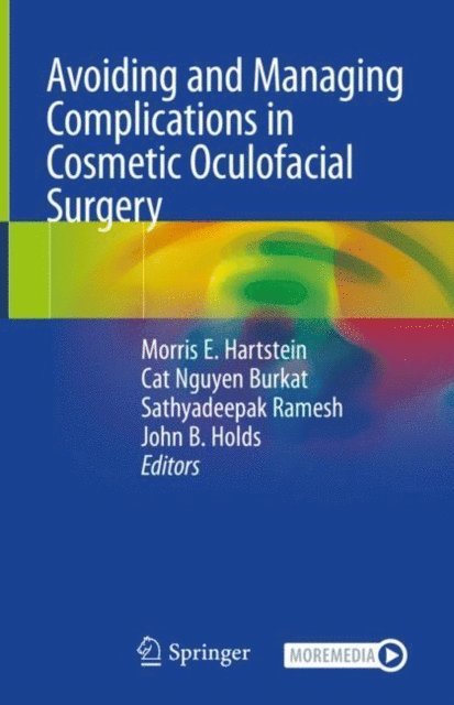 John B. Holds, Sathyadeepak Ramesh, Cat Nguyen Burkat, Morris E. Hartstein - Avoiding and Managing Complications in Cosmetic Oculofacial Surgery, E-bok