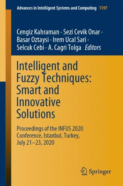 A. Cagri Tolga, Selcuk Cebi, Irem Ucal Sari, Basar Oztaysi, Sezi Cevik Onar, Cengiz Kahraman - Intelligent and Fuzzy Techniques: Smart and Innovative Solutions, E-bok