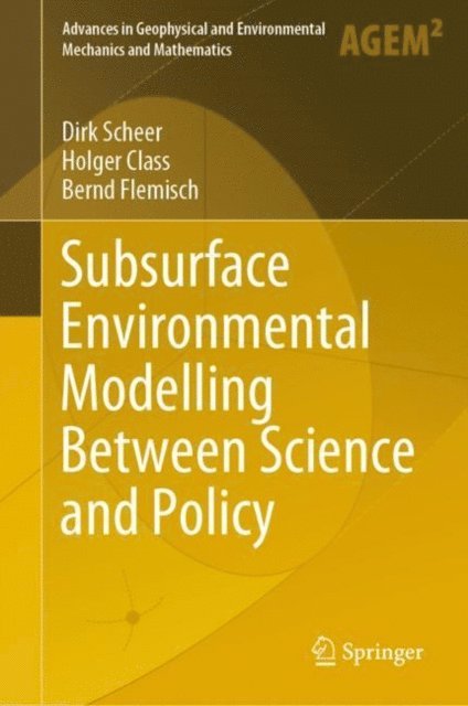 Bernd Flemisch, Holger Class, Dirk Scheer - Subsurface Environmental Modelling Between Science and Policy, E-bok