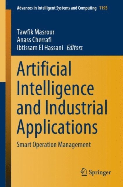 Ibtissam El Hassani, Anass Cherrafi, Tawfik Masrour - Artificial Intelligence and Industrial Applications, E-bok
