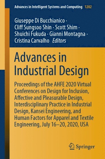 Cristina Carvalho, Gianni Montagna, Shuichi Fukuda, Scott Shim, Cliff Sungsoo Shin, Giuseppe Di Bucchianico - Advances in Industrial Design, E-bok