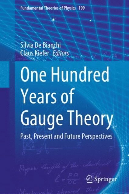Claus Kiefer, Silvia De Bianchi - One Hundred Years of Gauge Theory, E-bok