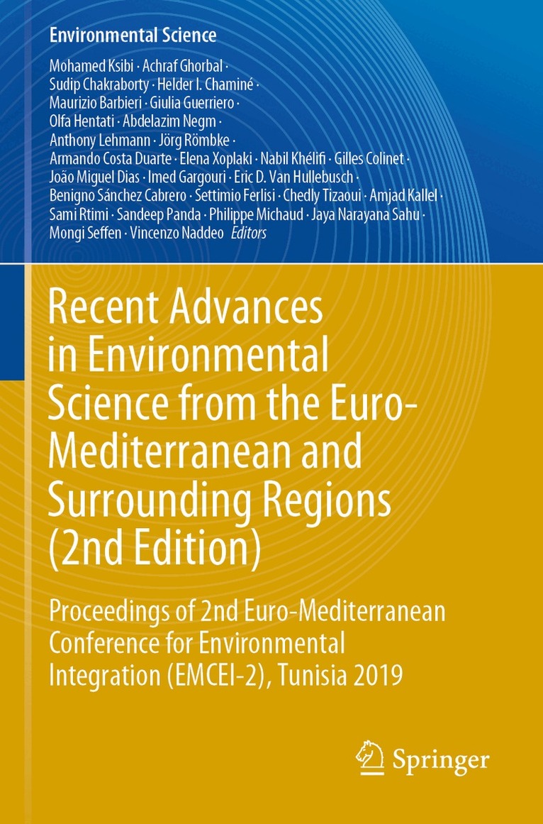 Mohamed Ksibi, Achraf Ghorbal, Sudip Chakraborty, Helder I. Chaminé, Maurizio Barbieri, Giulia Guerriero, Olfa Hentati, Abdelazim Negm, Anthony Lehmann, Jörg Römbke, Armando Costa Duarte, Elena Xoplaki, Nabil Khélifi, Gilles Colinet, João Miguel Dias, Imed Gargouri, Eric D. Van Hullebusch, Benigno Sánchez Cabrero, Settimio Ferlisi, Chedly Tizaoui, Amjad Kallel, Sami Rtimi, Sandeep Panda, Philippe Michaud, Jaya Narayana Sahu, Mongi Seffen, Vincenzo Naddeo - Recent Advances in Environmental Science from the Euro-Mediterranean and Surrounding Regions (2nd Edition), Övrigt