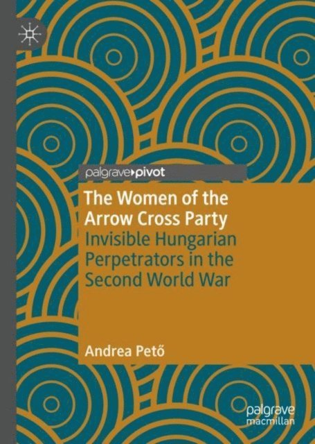 Andrea Peto - Women of the Arrow Cross Party, E-bok