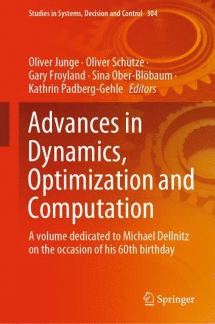 Kathrin Padberg-Gehle, Sina Ober-Blobaum, Gary Froyland, Oliver Schutze, Oliver Junge - Advances in Dynamics, Optimization and Computation, E-bok