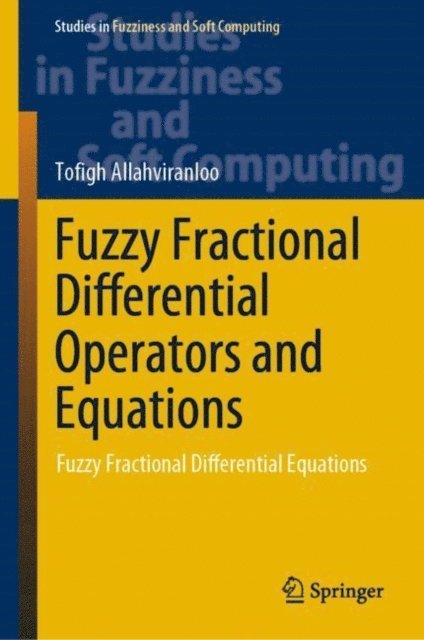 Tofigh Allahviranloo - Fuzzy Fractional Differential Operators and Equations, E-bok