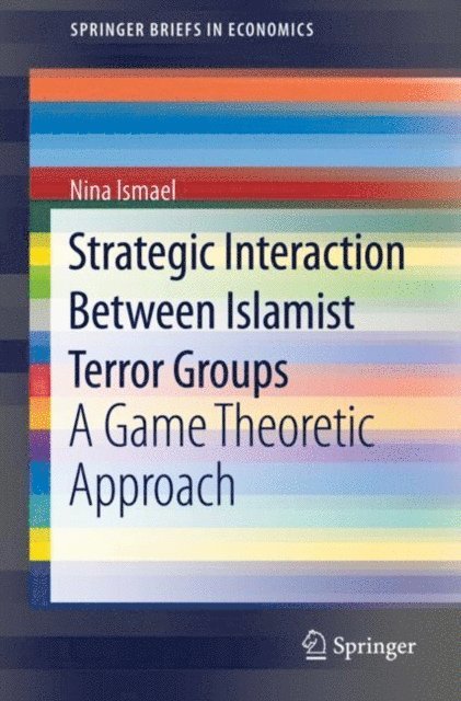 Nina Ismael - Strategic Interaction Between Islamist Terror Groups, E-bok