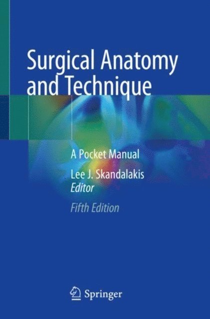 Lee J. Skandalakis - Surgical Anatomy and Technique, E-bok