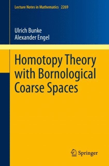 Alexander Engel, Ulrich Bunke - Homotopy Theory with Bornological Coarse Spaces, E-bok