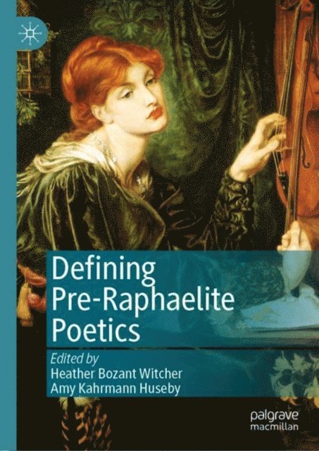 Amy Kahrmann Huseby, Heather Bozant Witcher - Defining Pre-Raphaelite Poetics, E-bok