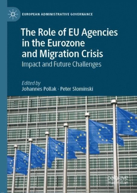 Peter Slominski, Johannes Pollak - Role of EU Agencies in the Eurozone and Migration Crisis, E-bok