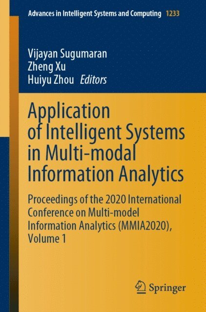 Huiyu Zhou, Zheng Xu, Vijayan Sugumaran - Application of Intelligent Systems in Multi-modal Information Analytics, E-bok