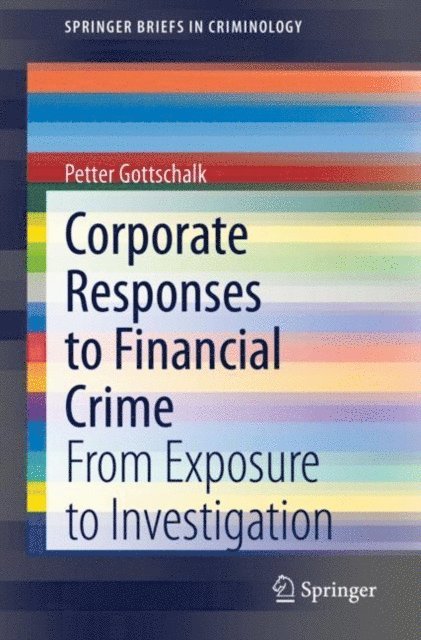 Petter Gottschalk - Corporate Responses to Financial Crime, E-bok
