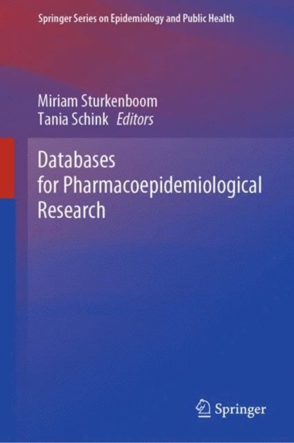 Tania Schink, Miriam Sturkenboom - Databases for Pharmacoepidemiological Research, E-bok