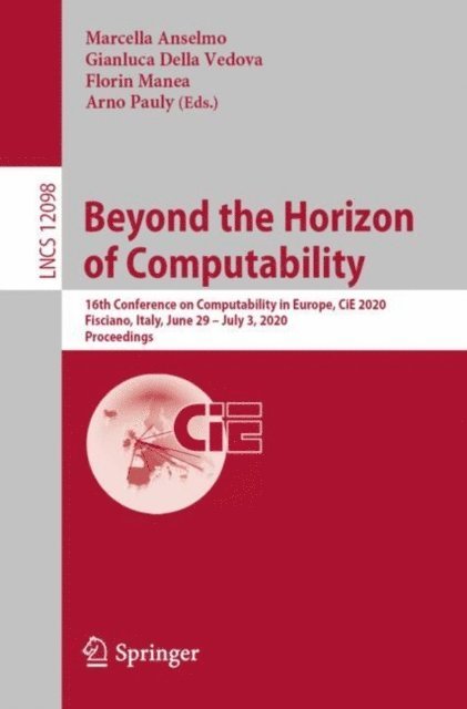 Arno Pauly, Florin Manea, Gianluca Della Vedova, Marcella Anselmo - Beyond the Horizon of Computability, E-bok