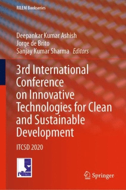 Sanjay Kumar Sharma, Jorge de Brito, Deepankar Kumar Ashish - 3rd International Conference on Innovative Technologies for Clean and Sustainable Development, E-bok