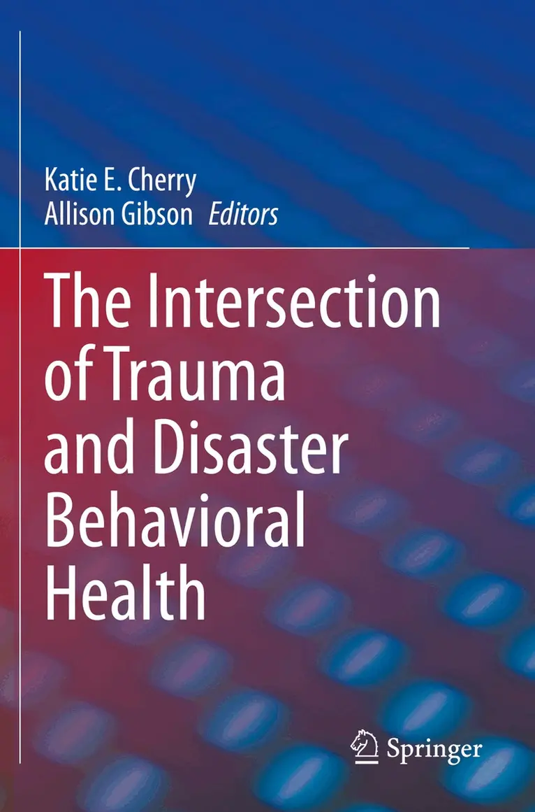 Katie E. Cherry, Allison Gibson - Intersection of Trauma and Disaster Behavioral Health, Häftad. Tillgänglighet: Lägg i varukorg