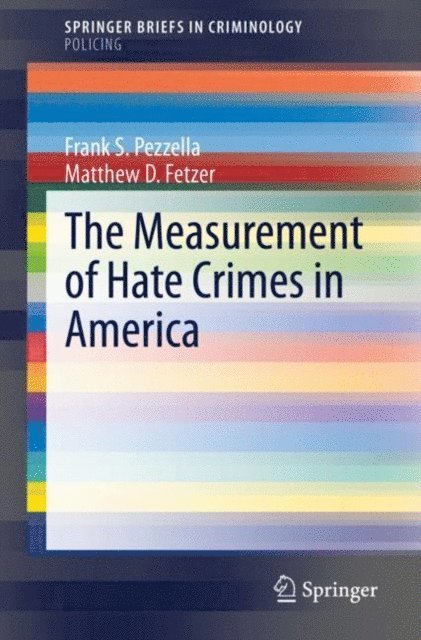 Matthew D. Fetzer, Frank S. Pezzella - Measurement of Hate Crimes in America, E-bok