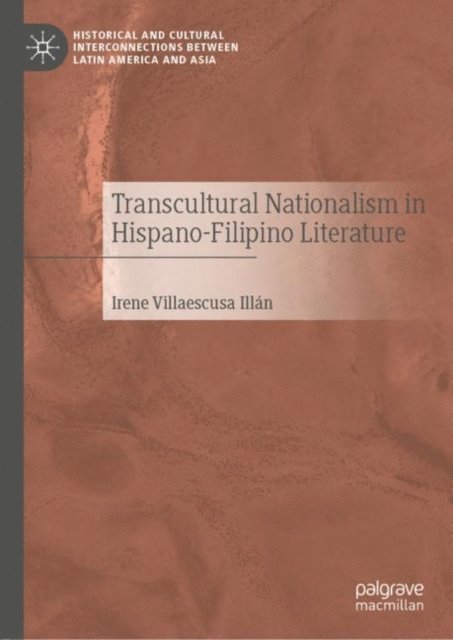 Irene Villaescusa Illan - Transcultural Nationalism in Hispano-Filipino Literature, E-bok