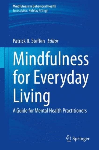 Patrick R. Steffen - Mindfulness for Everyday Living, E-bok