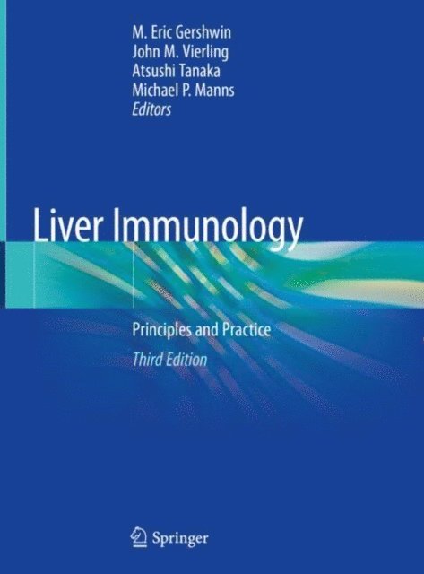 Michael P. Manns, Atsushi Tanaka, John M. Vierling, M. Eric Gershwin - Liver Immunology, E-bok