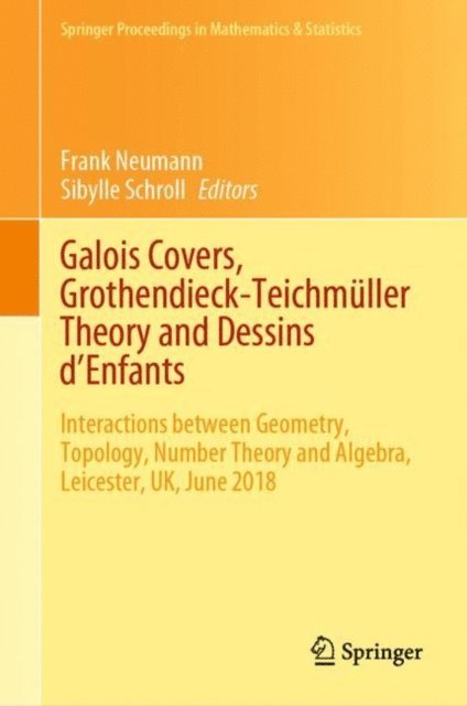 Sibylle Schroll, Frank Neumann - Galois Covers, Grothendieck-Teichmuller Theory and Dessins d'Enfants, E-bok