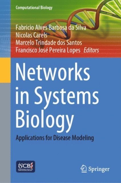 Francisco Jose Pereira Lopes, Marcelo Trindade dos Santos, Nicolas Carels, Fabricio Alves Barbosa da Silva - Networks in Systems Biology, E-bok