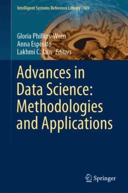 Lakhmi C. Jain, Anna Esposito, Gloria Phillips-Wren - Advances in Data Science: Methodologies and Applications, E-bok