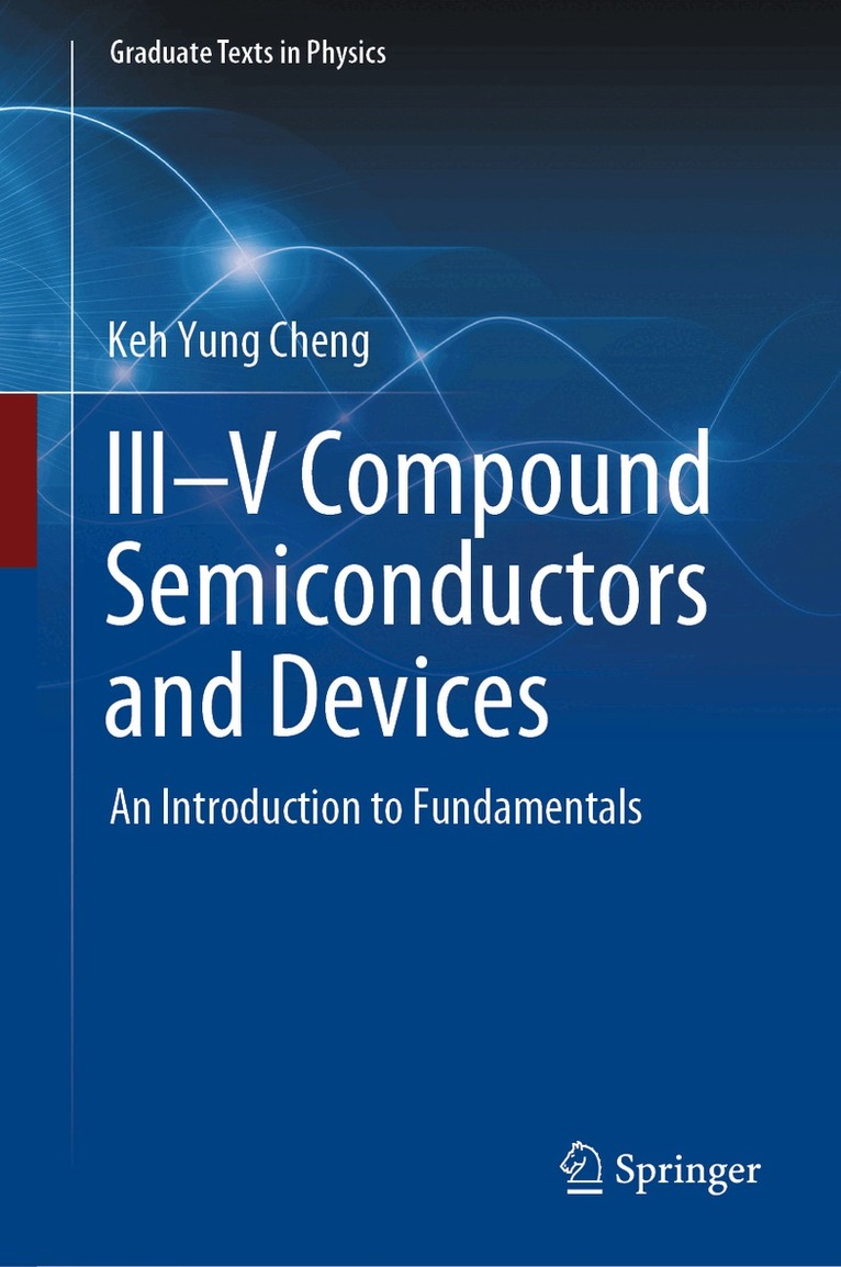 Keh Yung Cheng - III–V Compound Semiconductors and Devices, Inbunden