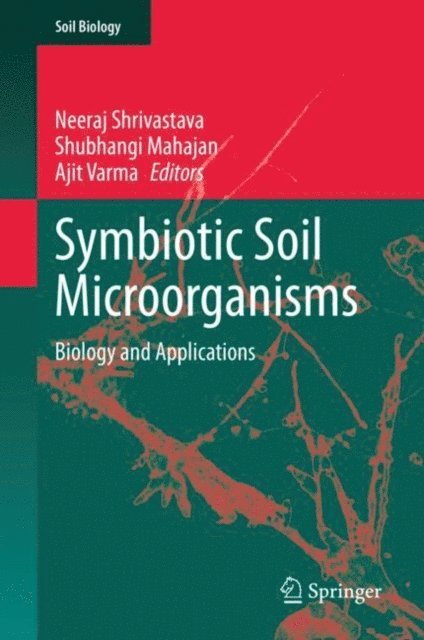Ajit Varma, Shubhangi Mahajan, Neeraj Shrivastava - Symbiotic Soil Microorganisms, E-bok