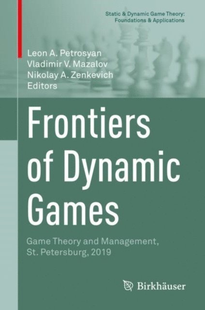 Nikolay A. Zenkevich, Vladimir V. Mazalov, Leon A. Petrosyan - Frontiers of Dynamic Games, E-bok