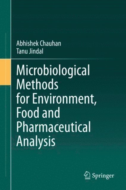 Tanu Jindal, Abhishek Chauhan - Microbiological Methods for Environment, Food and Pharmaceutical Analysis, E-bok