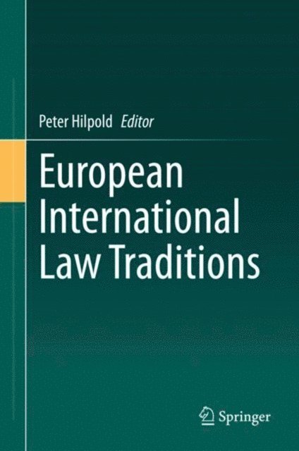 Peter Hilpold - European International Law Traditions, E-bok