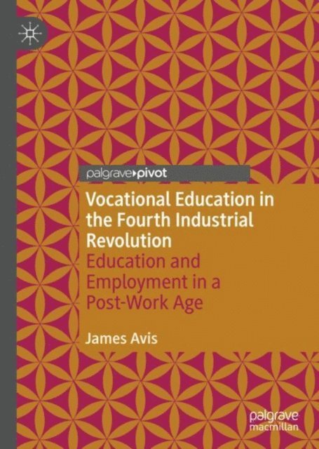 James Avis - Vocational Education in the Fourth Industrial Revolution, E-bok